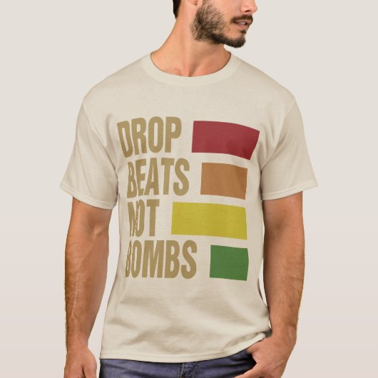 Drop Beats not Bombs T-shirt (Voorkant)