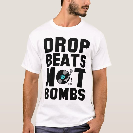 Drop Beats not Bombs T-shirt (Voorkant)