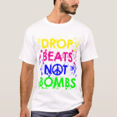 Drop Beats not Bombs T-shirt (Voorkant)