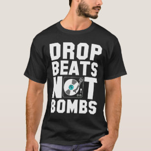 Drop Beats not Bombs T-shirt