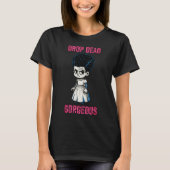 Drop Dead Gorgeous Shirt (Voorkant)