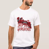 Drop Dead Gorgeous T-shirt (Voorkant)