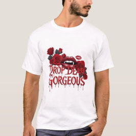 Drop Dead Gorgeous T-shirt