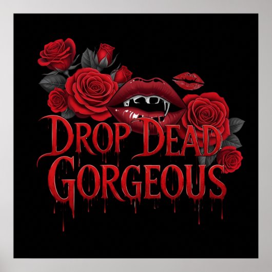 Drop Dead Gorgeous T-shirt Poster (Voorkant)