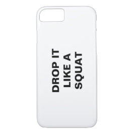 DROP HET ALS EEN SQUAT iPhone Case