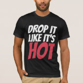 DROP IT LIKE IT' HOT mannen hiphop T-SHIRTS (Voorkant)