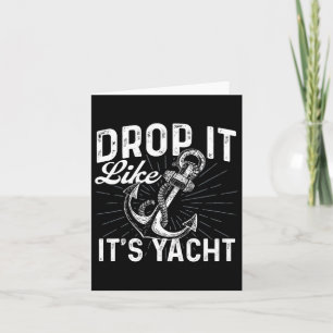 Drop It Like It's Yacht - Anker Boat Eigenaar Kaart