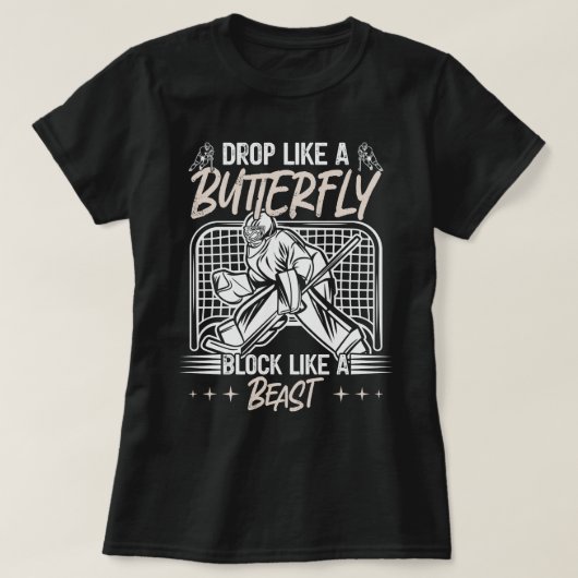 Drop Like A Butterfly Block Like A Beast Goalie be T-shirt (Design voorkant)