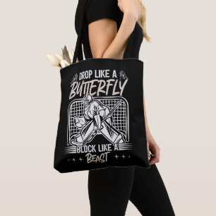 Drop Like A Butterfly Block Like A Beast Goalie be Tote Bag