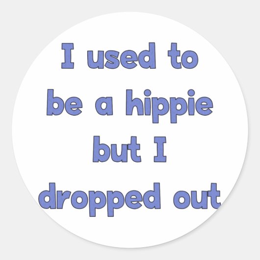 Drop Out Hippie Ronde Sticker (Voorkant)