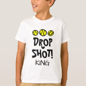 Drop Shot King Funny kind tennis t. shirt (Voorkant)