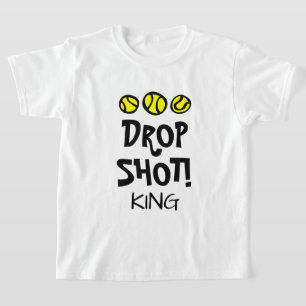 Drop Shot King Funny kind tennis t. shirt