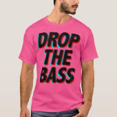 Drop the Bass - Muziekfestival EDM Apparel T-shirt (Voorkant)