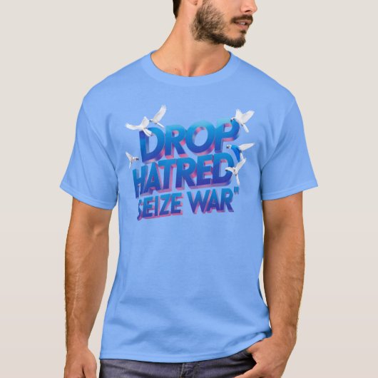Drop the Hatred, Seize the Fight Within T-shirt (Voorkant)