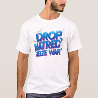 Drop the Hatred, Seize the Fight Within T-shirt