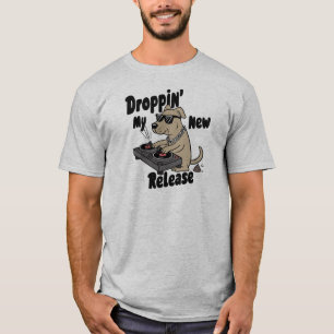 Droppin 'My New Release Dog Hip-Hop T-shirt
