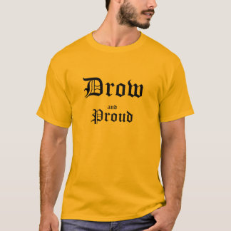 Drow en Proud T-shirt