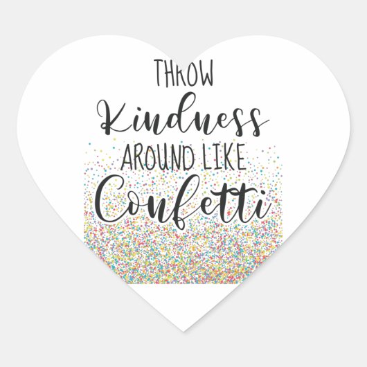Drow Kindness like Confetti Inspirerend Gezegde Hart Sticker (Voorkant)