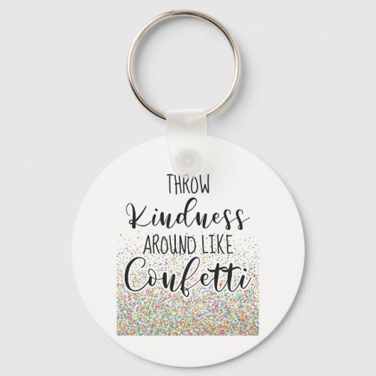 Drow Kindness like Confetti Inspirerend Gezegde Sleutelhanger (Voorkant)