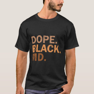 Drug Black Md Melanine Zwart Maand Afrikaans Medis T-shirt