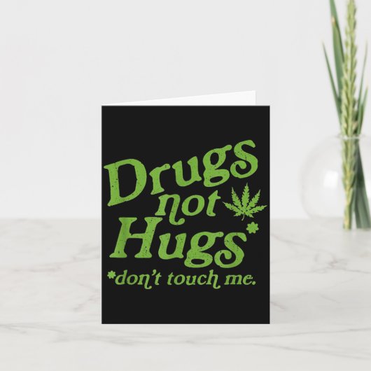 Drug Not Hugs Don't Touch Me Weed Canabis  Kaart (Voorkant)
