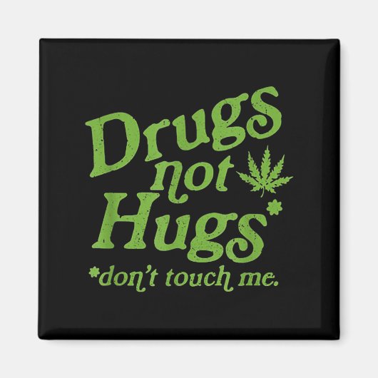 Drug Not Hugs Don't Touch Me Weed Canabis  Magneet (Voorkant)