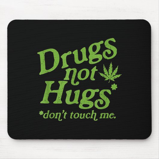 Drug Not Hugs Don't Touch Me Weed Canabis  Muismat (Voorkant)