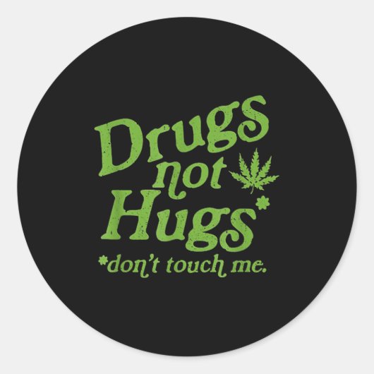 Drug Not Hugs Don't Touch Me Weed Canabis Ronde Sticker (Voorkant)