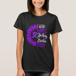 Drug Overdose Awareness In Memory of My Brother Pu T-shirt