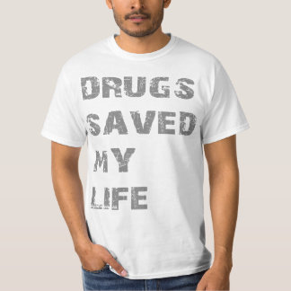 Drugs bewaarde mijn leven t-shirt