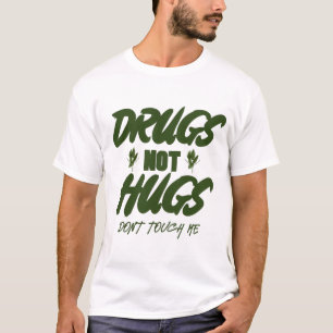 drugs die me niet aanraken t-shirt