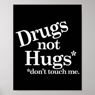 Drugs Geen Knuffels Raak Me Niet Aan Poster