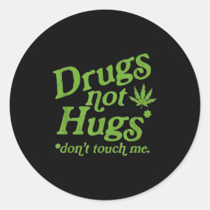 Drugs Geen Knuffels Raak Me Niet Aan Wiet Cannabis Ronde Sticker
