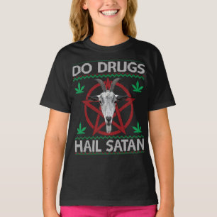 Drugs Hail Satan Goat Head Pentagram Ugly Chris T-shirt