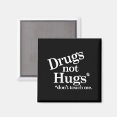 Drugs Not Hugs Don't Touch Me Magneet (Voorkant / Achterkant)