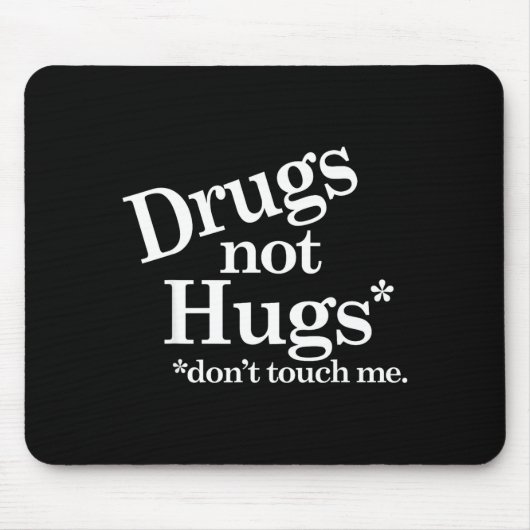 Drugs Not Hugs Don't Touch Me Muismat (Voorkant)
