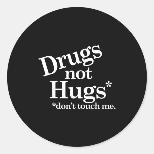 Drugs Not Hugs Don't Touch Me  Ronde Sticker (Voorkant)