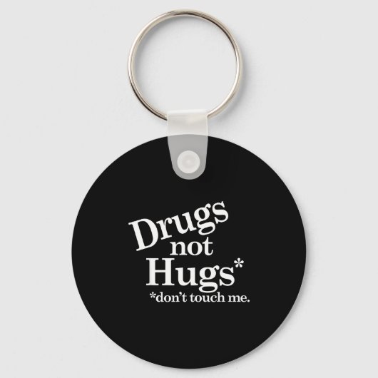 Drugs Not Hugs Don't Touch Me  Sleutelhanger (Voorkant)