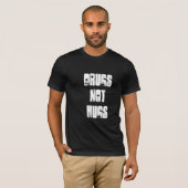 Drugs Not Hugs T-shirt (Voorkant volledig)