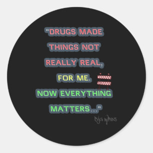 Drugs... Quote 10292024 Sticker