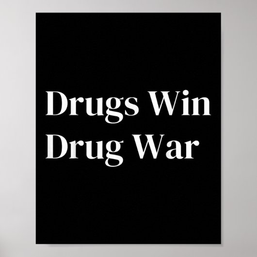 Drugs Win Drug War Poster (Voorkant)