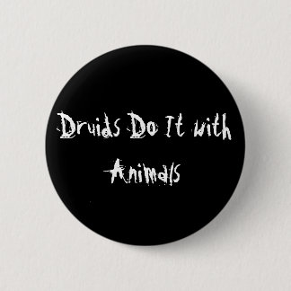 Druïden doen het met dieren ronde button 5,7 cm