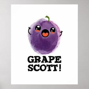 Druif Scott Grappig Fruit Grape Pun Poster