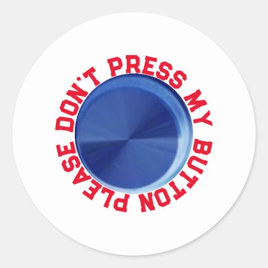 Druk alsjeblieft niet op mijn Button Ronde Sticker (Voorkant)