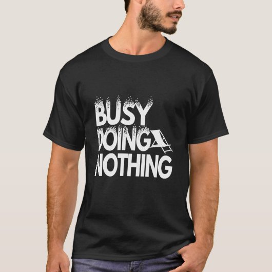 druk bezig met niets doen t-shirt (Voorkant)