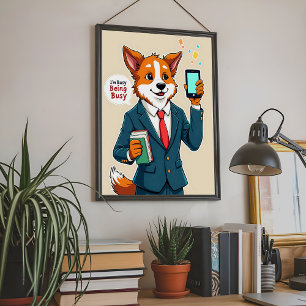 Druk bezig zijn - Funny Corgi Animal Poster