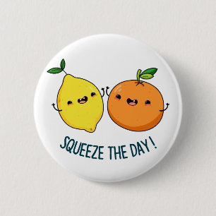 Druk de dag op de positieve Citrus Fruit Pun Ronde Button 5,7 Cm
