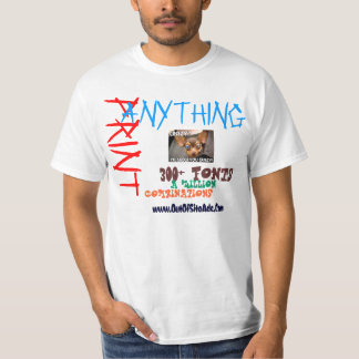 DRUK IETS WAT JE WILT, IEDEREEN WIL JE T-SHIRT