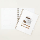 Druk Jezelf Uit – Grappige Glimlachende Koffie T-s Planner (Display)