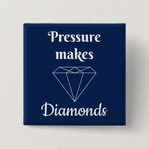 Druk maakt diamanten Button